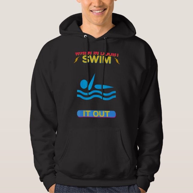 När Simman är tveksam, simmade den Humor Sarkastic Hoodie (Framsida)