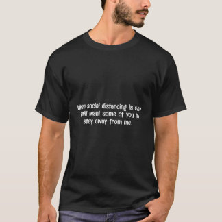 När Social Avstånd över är du fortfarande borta fr T Shirt