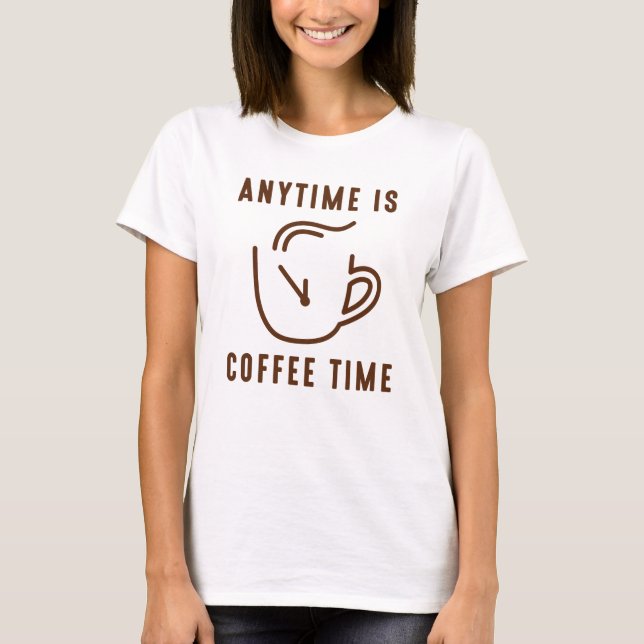 När som helst är kaffetid t shirt (Framsida)