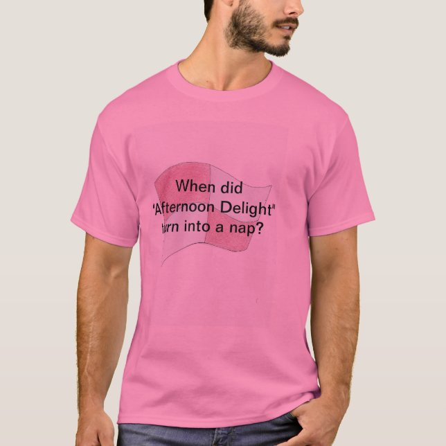 När "ta sig en tupplur den eftermiddagfröjd" t shirt (Framsida)
