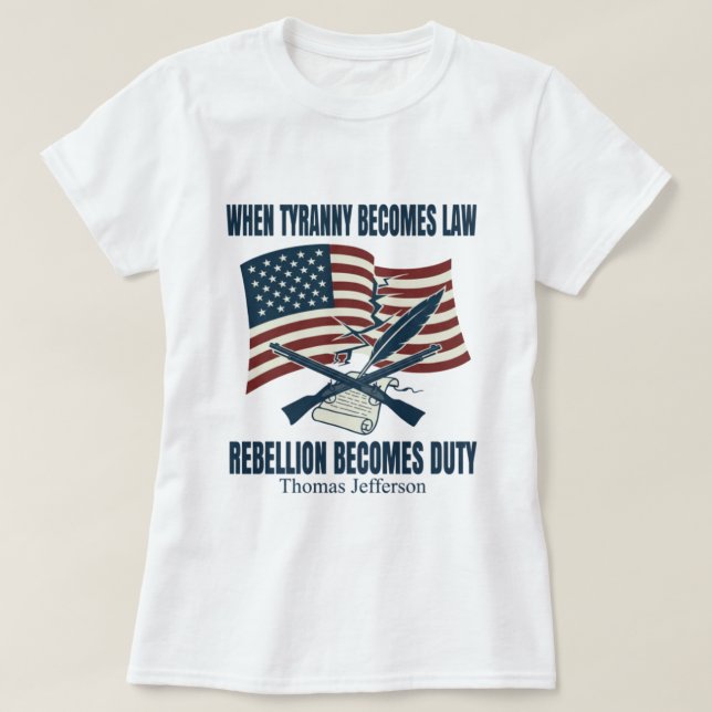 När Tyranni Blir Lag T-Shirt – Thomas Jefferson (Design framsida)