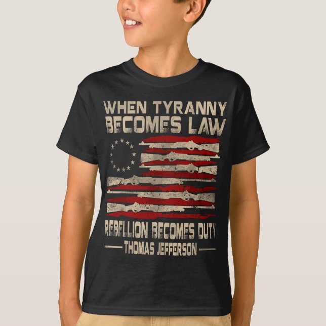 När Tyranny blir advokat blir upproret skyldigt, T Shirt (Framsida)