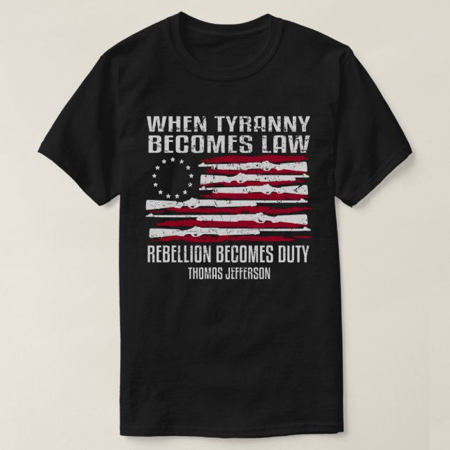 När Tyranny blir advokat lagar Thomas Jefferson Sh T Shirt (Design framsida)