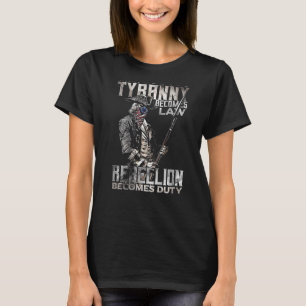 När Tyranny blir lag, blir upproret skyldigt på T Shirt