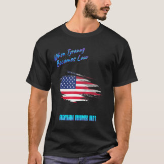 När Tyranny blir Lag humoristisk T Shirt