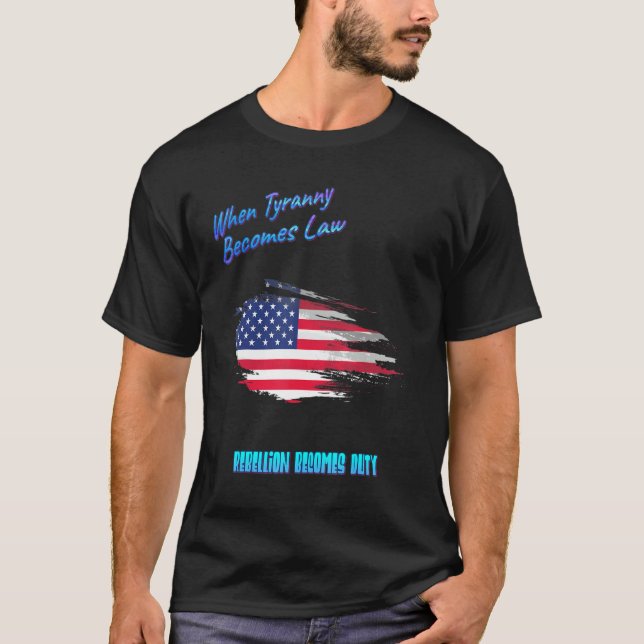 När Tyranny blir Lag humoristisk T Shirt (Framsida)