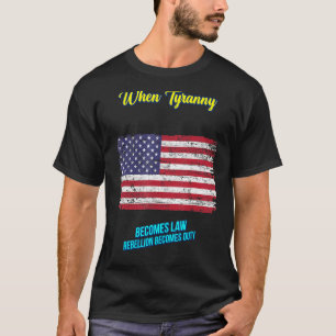När Tyranny blir lag Sarkastic Humor T Shirt