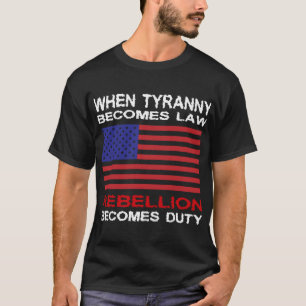 När Tyranny blir lag T Shirt
