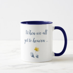 När vi alla kommer till Heaven Höger-Handed Mugg