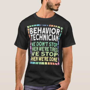 När vi är klara med beteendetekniker ABA-terapi T Shirt