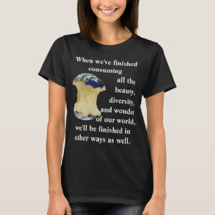 När vi har avslutat konsumera vår värld T-Shirt