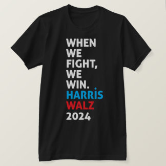 När vi kämpar mot Harris Walz 2024 Black T Shirt
