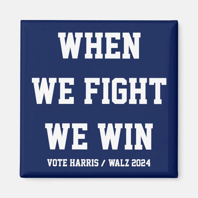 När vi kämpar mot Harris Walz Magnet (Framsidan)