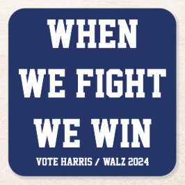 När vi kämpar mot Harris Walz Underlägg Papper Kvadrat