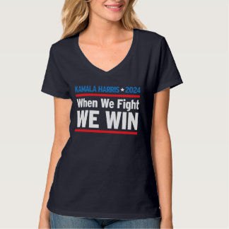 När vi kämpar mot Win, Kamala Harris 2024 T Shirt