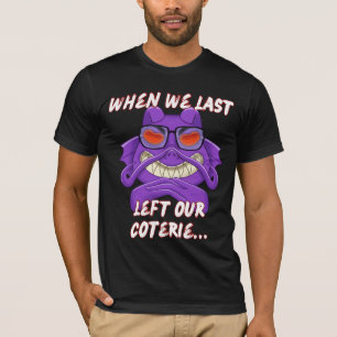 När vi senast lämnat vår kärna! T-Shirt