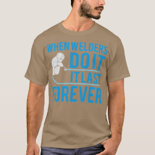 När Welders gör det T Shirt