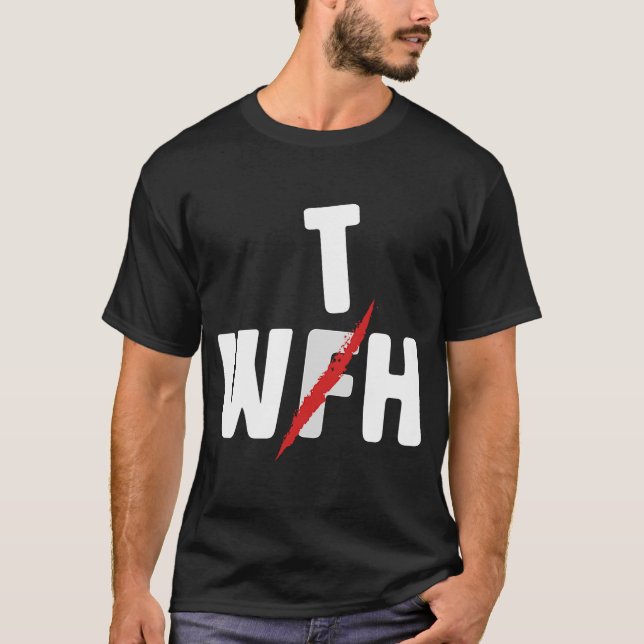 När WFH blir till för hemarbete T Shirt (Framsida)