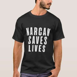 Narcan Saves Lives Addence Recovery T Shirt
