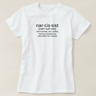 Narcissist-definition T Shirt
