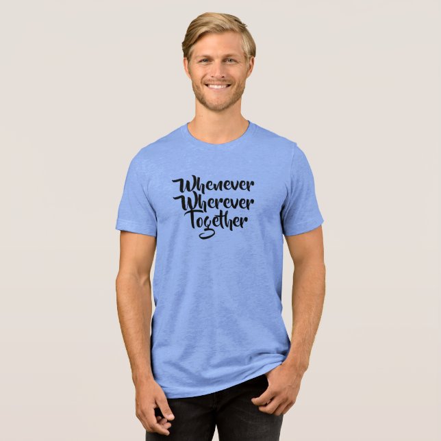 Närhelst, varsomhelst, tillsammans T-Shirt (Framsida Full)