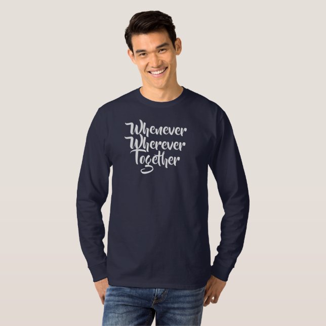 Närhelst, varsomhelst, tillsammans T-Shirt (Hel framsida)