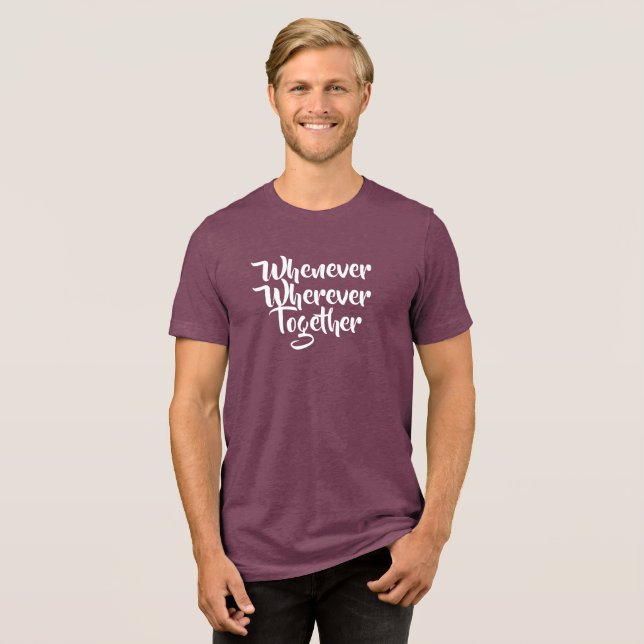 Närhelst, varsomhelst, tillsammans T-Shirt (Framsida Full)