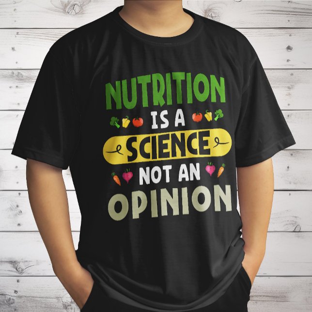 Näring är en vetenskap, inte en åsikt Nutritionist T Shirt (Skapare uppladdad)