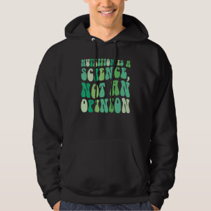 Näring är en vetenskap, inte en opinionsmätare hoodie