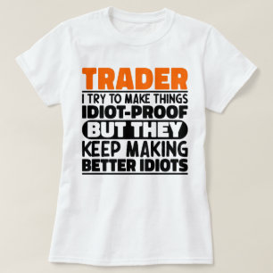 Näringsidkare jag försöker göra till Sak Idiot Rol T Shirt