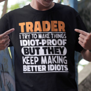Näringsidkare jag försöker göra till Sak Idiot Rol T Shirt