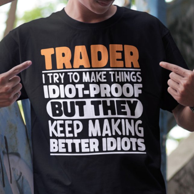 Näringsidkare jag försöker göra till Sak Idiot Rol T Shirt (Skapare uppladdad)