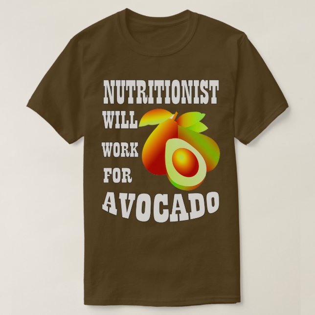 Näringsmannen kommer att arbeta för Avocado 2 T Shirt (Design framsida)