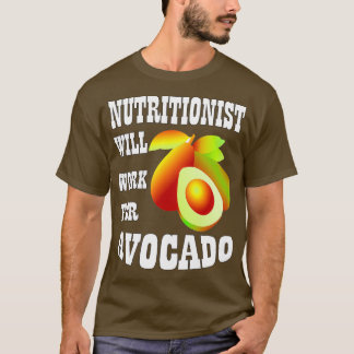 Näringsmannen kommer att arbeta för Avocado 2 T Shirt