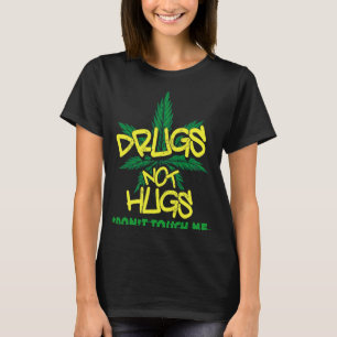 Narkotika som inte Hugs Ogräs Drug Not Hugs rör in T Shirt