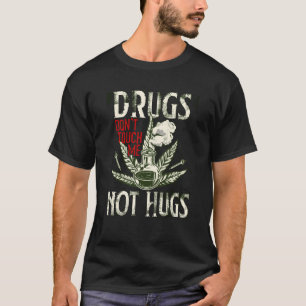 Narkotika som inte Hugs Ogräs Drug Not Hugs rör in T Shirt
