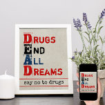Narkotikaslut Alla drömmar Poster<br><div class="desc">Säg nej till att Poster narkotika. Antidrogmeddelande i nödlidande typografi lyder DEAD ...  Droger stoppar alla drömmar. Under akronymen står det "nej till droger". Utformningen har en naturlig bakgrund och fet text i rött,  svart och blått.</div>