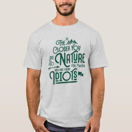Närmare naturen Långt från Idiots Funny Travel T Shirt