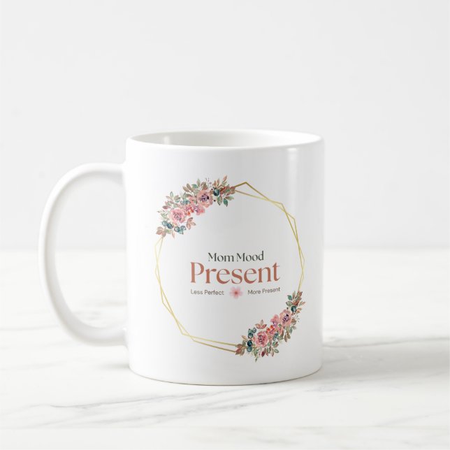 Närvarande mammasinne Floral Mindful Mamma Citat Kaffemugg (Vänster)