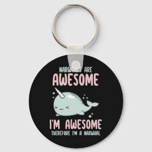 Narwhals är Fantastisk I är Fantastisk och därför  Nyckelring
