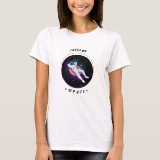 Nasa, jag behöver mitt utrymme T-shirt