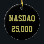 NASDAQ 25000 Stock Market Celebration Julgransprydnad Keramik<br><div class="desc">The NASDAQ composite index tracks the Nasdaq stock market, an electronic exchange on Wall Street where traders and individual investors buy and sell securities. Many of the most important technology stocks trade on the Nasdaq platform. There is often celebration among traders when the NASDAQ reaches a new high level. Join...</div>