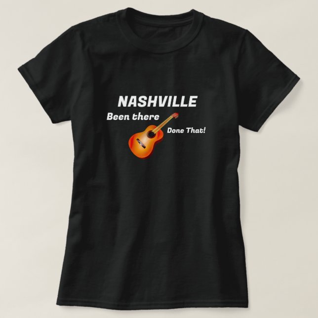 Nashville Been there done that! T Shirt (Design framsida)