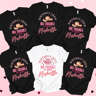 Nashville Birthday Big Trouble Crew T Shirt