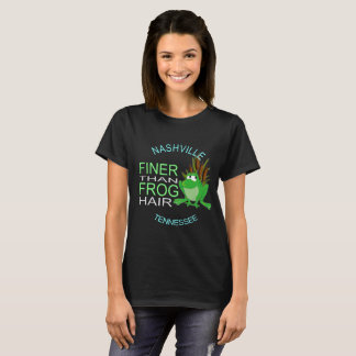 Nashville Finer Than Frog Hair Women's Shirt Tee Shirt