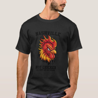 Nashville hett-kyckling går hett eller hem Foodie T Shirt