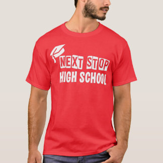 Nästa stopp för gymnasiet femte Klass Studenten T Shirt