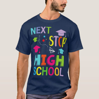 Nästa stopp för gymnasiet i Lycklig i skolstuden T Shirt