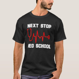 Nästa stopp i Med School Medical School Student Fu T Shirt
