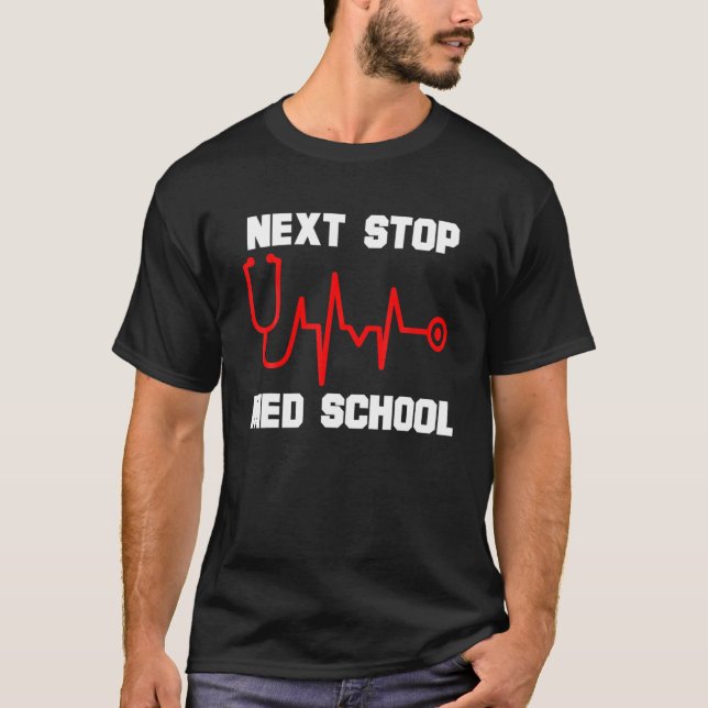 Nästa stopp i Med School Medical School Student Fu T Shirt (Framsida)